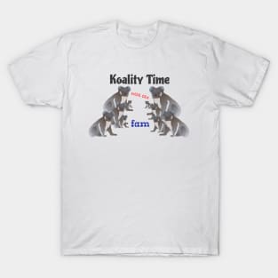 Koality Time with the Fam T-Shirt